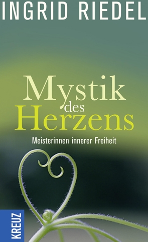 Mystik des Herzens von Riedel,  Ingrid