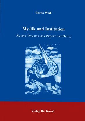 Mystik und Institution von Weiss,  Bardo