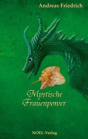 Mystische Frauenpower von Friedrich,  Andreas, NOEL-Verlag