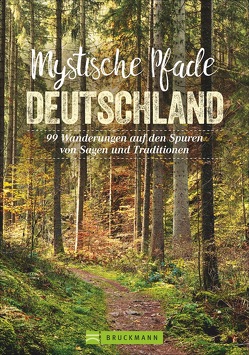 Mystische Pfade Deutschland von Bayer,  Antje, Daphna Zieschang,  Anita Morandell-Meißner und, Eberhard,  Frank, Feldhoff und Anne Christine Martin,  Stefan, Freudenthal,  Lars und Annette, Kleemann,  Michael, Slezak,  Herwig, Wengel,  Tassilo