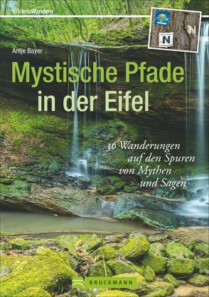 Mystische Pfade in der Eifel von Bayer,  Antje