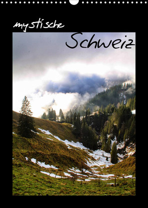 mystische Schweiz (Wandkalender 2022 DIN A3 hoch) von Stewart Lustig,  Daniel