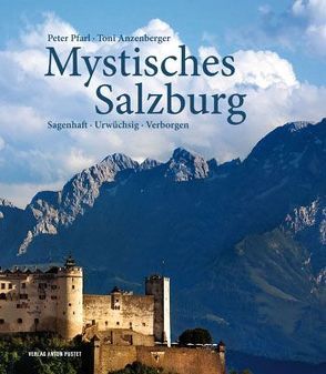 Mystisches Salzburg von Anzenberger,  Toni, Pfarl,  Peter