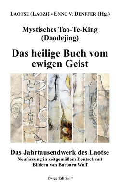 Mystisches Tao-Te-King (Daodejing) von (Laozi),  Laotse, Denffer,  Enno von