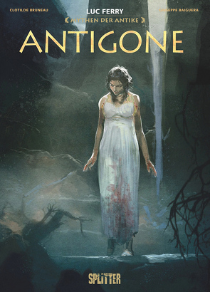 Mythen der Antike: Antigone (Graphic Novel) von Baiguera,  Guiseppe, Bruneau,  Clotilde, Ferry,  Luc