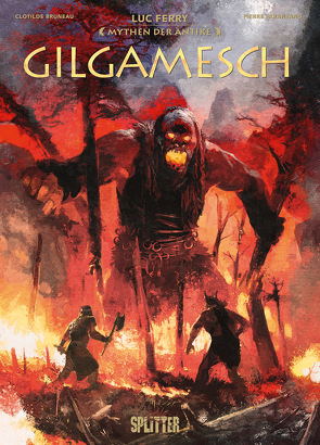 Mythen der Antike: Gilgamesch (Graphic Novel) von Bruneau,  Clotilde, Ferry,  Luc, Taranzano,  Pierre