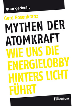 Mythen der Atomkraft von Rosenkranz,  Gerd