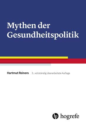 Mythen der Gesundheitspolitik von Reiners,  Hartmut