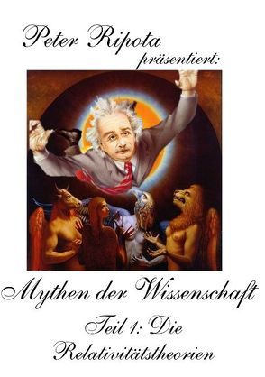 Mythen der Wissenschaft 1 von Ripota,  Peter