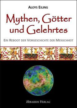 Mythen, Götter und Gelehrtes von Eiling,  Aloys