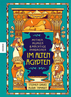 Mythen, Mumien und mächtige Pharaonen im Alten Ägypten von Davies,  Stephen, Müller-Wallraf,  Gundula, Tamarit,  Nuria