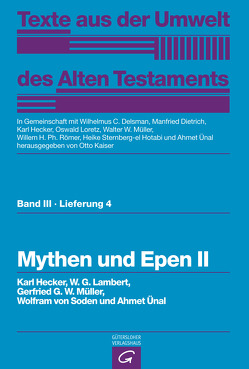 Mythen und Epen II von Delsman,  Wilhelmus C., Dietrich,  Manfried, Hecker,  Karl, Kaiser,  Otto, Lambert,  W.G., Loretz,  Oswald, Müller,  Gerfrid G. W., Müller,  Walter W, Römer,  Willem H. Ph., Soden,  Wolfram von, Sternberg-el Hotabi,  Heike, Ünal,  Ahmet