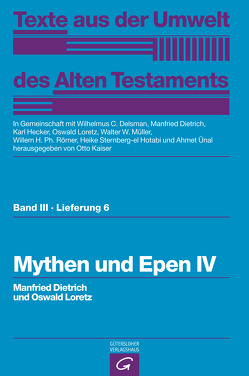 Mythen und Epen IV von Delsman,  Wilhelmus C., Dietrich,  Manfried, Hecker,  Karl, Kaiser,  Otto, Loretz,  Oswald, Müller,  Walter W, Römer,  Willem H. Ph., Sternberg-el Hotabi,  Heike, Ünal,  Ahmet