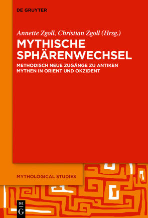 Mythische Sphärenwechsel von Zgoll,  Annette, Zgoll,  Christian