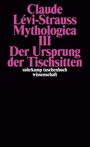 Mythologica III von Lévi-Strauss,  Claude, Moldenhauer,  Eva