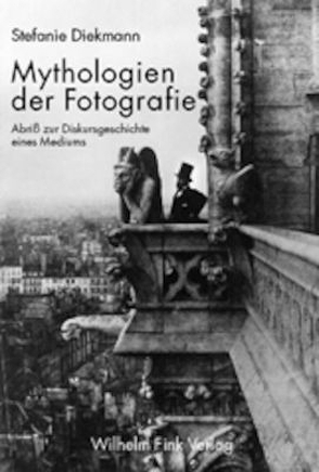 Mythologien der Fotografie von Diekmann,  Stefanie
