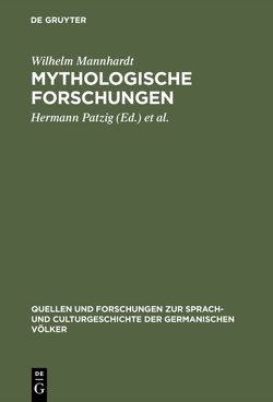 Mythologische Forschungen von Mannhardt,  Wilhelm, Müllenhoff,  Karl, Patzig,  Hermann, Scherer,  Wilhelm