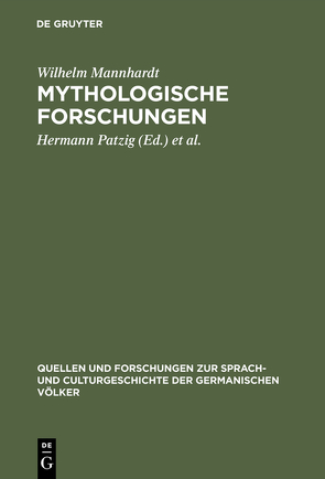 Mythologische Forschungen von Mannhardt,  Wilhelm, Müllenhoff,  Karl, Patzig,  Hermann, Scherer,  Wilhelm