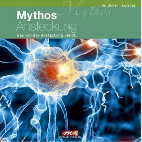 Mythos Ansteckung von Loibner,  Johann