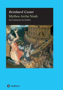 Mythos Arche Noah von Gunst,  Reinhard