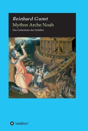 Mythos Arche Noah von Gunst,  Reinhard