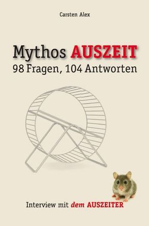 Mythos AUSZEIT von Alex,  Carsten, Henkel,  Paul D.