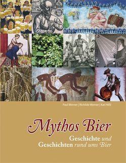 Mythos Bier von Nißl,  Karl, Werner,  Paul, Werner,  Richilde