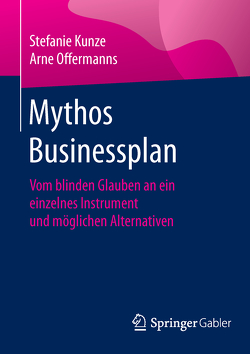 Mythos Businessplan von Kunze,  Stefanie, Offermanns,  Arne