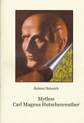 Mythos Carl Magnus Hutschenreuther von Heinrich,  Helmut