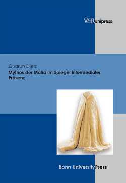 Mythos der Mafia im Spiegel intermedialer Präsenz von Dietz,  Gudrun