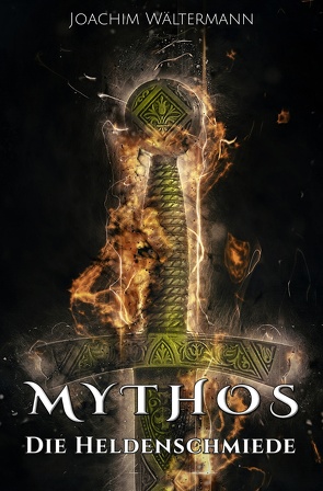 Mythos: Die Heldenschmiede von Wältermann,  Joachim