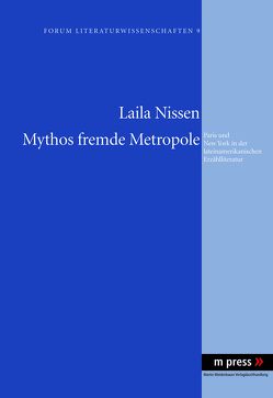 Mythos fremde Metropole von Nissen,  Laila