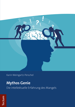 Mythos Genie von Weingartz-Perschel,  Karin