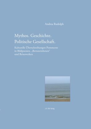 Mythos. Geschichte. Politische Gesellschaft. von Rudolph,  Andrea