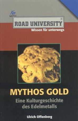 Mythos Gold von Offenberg,  Ulrich