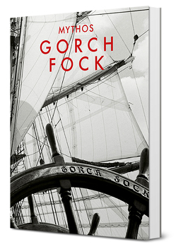 Mythos Gorch Fock von Wahrendorff,  Kathrin, Wurm,  Oliver