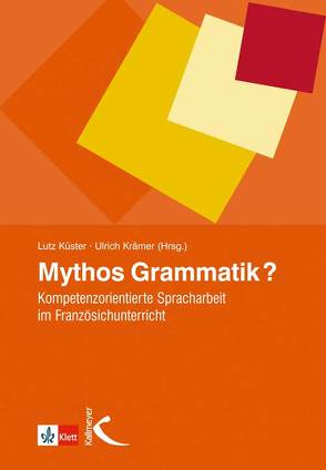 Mythos Grammatik? von Krämer,  Ulrich, Küster,  Lutz