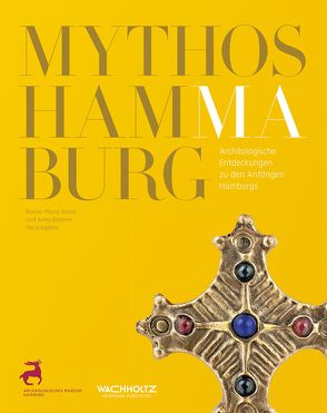 Mythos Hammaburg von Klammt,  Anne, Weiss,  Rainer-Maria