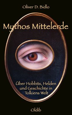 Mythos Mittelerde von Bidlo,  Oliver D