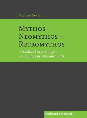 Mythos – Neomythos – Retromythos von Novian,  Michael