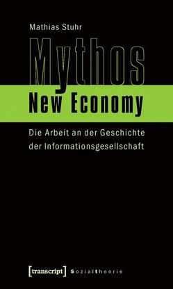 Mythos New Economy von Stuhr,  Mathias