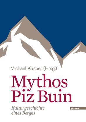 Mythos Piz Buin von Kasper,  Michael