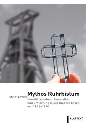 Mythos Ruhrbistum von Siepmann,  Franziskus