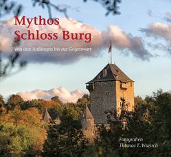 Mythos Schloss Burg von Wünsch,  Thomas