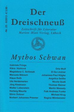 Mythos Schwan von Frings,  Gabriele, Funke,  Falk Andreas, Hukova,  Klara, Kögler,  Johannes-Paul, Lindner,  Elsa, Mauritz,  Hartwig, Mönkemeier,  Regine, Steiner,  Thomas, Wolf,  Orla