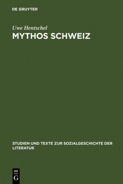 Mythos Schweiz von Hentschel,  Uwe