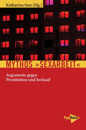 Mythos »Sexarbeit« von Sass,  Katharina