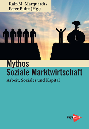 Mythos Soziale Marktwirtschaft von Marquardt,  Ralf M, Pulte,  Peter