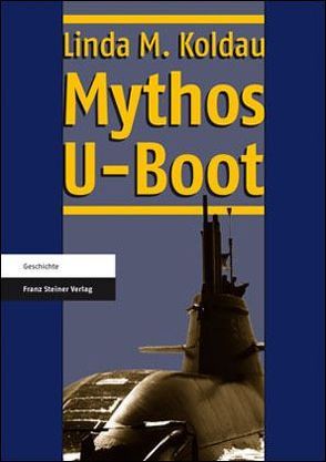 Mythos U-Boot von Koldau,  Linda Maria