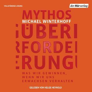 Mythos Überforderung von Heynold,  Helge, Winterhoff,  Michael